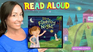 It’s a Firefly Night 😊 By Dianne Ochiltree 📖 Kindergarten READ ALOUDS by Ms Corey 💗 [upl. by Iru]