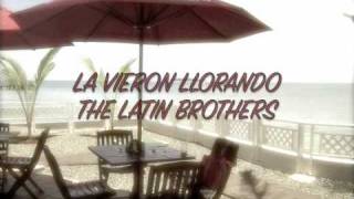 La Vieron LlorandoThe Latin BrothersDiscos Fuentes [upl. by Jamesy]