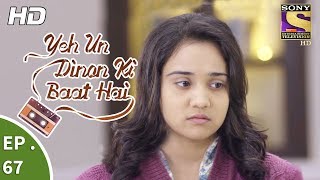 Yeh Un Dinon Ki Baat Hai  Ep 67  Webisode  6th December 2017 [upl. by Awhsoj]