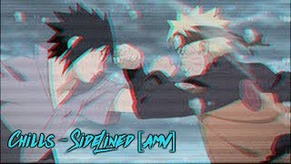 Chills  Sidelined AMV [upl. by Charis]