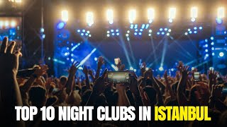 Top 10 Night Clubs in Istanbul  10 Night Clubs in Istanbul [upl. by Edaj]