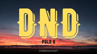 Polo G  DND Lyrics [upl. by Lynnett]