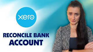 How to reconcile Bank Account on Xero [upl. by Garth]