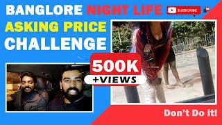 ബാംഗ്ലൂർ Night Life Fun 🔥🤑 Asking Price for a Night Challenge  Night Life in Bangalore  Bivitalks [upl. by Karil]