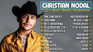 CHRISTIAN NODAL MIX ÉXITOS 💥 LO MAS NUEVO 2024 💥 LO MEJOR BANDA CANCIONES DE CHRISTIAN NODAL [upl. by Ettinger]