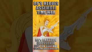 80S CARTOON HEROES ASSEMBLE  From cartoon crossover Time War shorts short [upl. by Scotti]