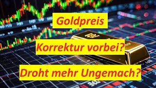 Goldpreis  Ist die Korrektur vorbei oder droht Gold  XAUSD mehr Ungemach [upl. by Auqinet]