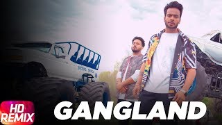 Latest Punjabi Song 2017  Gangland Remix  Mankirt Aulakh Feat Deep Kahlon  Dj Hans [upl. by Giverin]