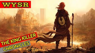 WYSR The King Killer Chronicles [upl. by Cirenoj]