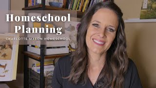 Homeschool Planning for a Charlotte Mason Homeschool Where to Start [upl. by Jaymee]