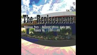 The Replacements live at the Cal Arts Dining Hall Valencia CA 19841103 audio only [upl. by Nala]