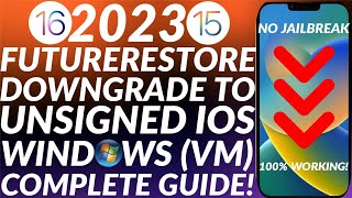 Downgrade iOS 1516 to unsigned iOS version  FutureRestore Windows 1011 VM  Full Guide [upl. by Cirillo]