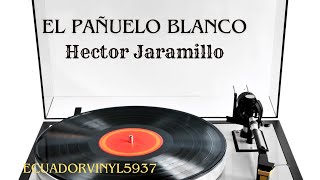 El Pañuelo Blanco  Hector Jaramillo [upl. by Yremrej]