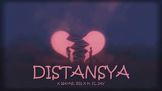 DISTANSYA  K Wayne Big X ft EL Jay [upl. by Peppie]