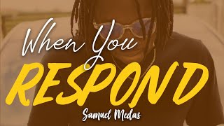 When You Respond  Samuel Medas Official Music Video [upl. by Enyala]