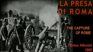 La presa di Roma The Capture of Rome Filoteo Alberini 1905 ItalianEnglish [upl. by Iralav]