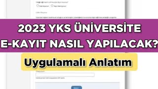 2023 YKS ÜNİVERSİTE EKAYIT NASIL YAPILIR Uygulamalı Anlatım [upl. by Llatsyrk975]