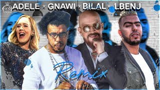 LBENJ X GNAWI X CHEB BILAL X ADELE REMIX PROD BY DJ HAKIM [upl. by Alin]