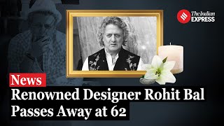 Fashion World Mourns the Loss of Iconic Designer Rohit Bal [upl. by Maxwell]