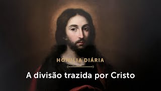 Homilia Diária  A divisão trazida por Cristo Quintafeira da 29ª Semana do Tempo Comum [upl. by Lednam317]