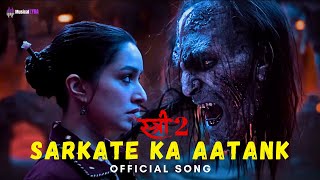 Sarkate Ka Aatank  Stree 2  Official New Song   Hindi Lyrics  Shraddha Kapoor  Rajkummar Rao [upl. by Ailuj]