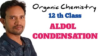 ALDOL CONDENSATION ORGANIC CHEMISTRY 12 TH CLASS [upl. by Akenot]