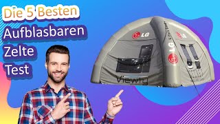 Die 5 Besten Aufblasbaren Zelte Test [upl. by Shaylynn396]