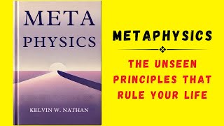 Metaphysics The Unseen Principles That Rule Your Life Audiobook [upl. by Lawan]