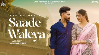 Saade Waleya Official Video Nav Dolorain  Freak Folks  Punjabi Song 2024  Jass Records [upl. by Aihsat749]