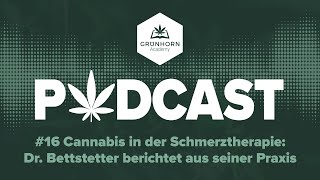 16 Potenzial von Cannabis in der Schmerztherapie Dr Bettstetter berichtet aus seiner Praxis [upl. by Ziguard]