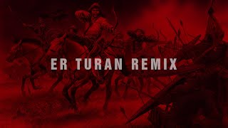 Er Turan Türk kanı Vip Remix 🔺 Efe Demir [upl. by Enelaj]