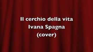 Ivana Spagna quotIl cerchio della vitaquot cover by MultiGinormous da il Re leone [upl. by Namwen]