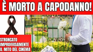 È MORTO A CAPODANNO IL MITO DEL CINEMA  IL MONDO È SOTTO SHOCK [upl. by Esina637]