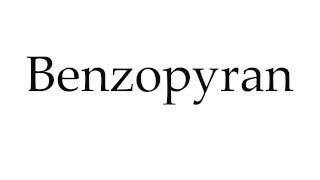 How to Pronounce Benzopyran [upl. by Yarak]