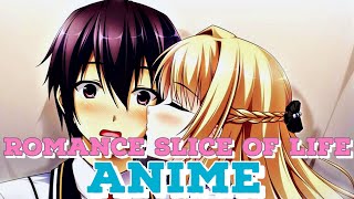 Top 15 Romance Slice Of Life Anime That You Should Watch [upl. by Krause51]