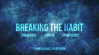 Linkin Park Eminem amp Evanescence  Breaking the Habit Pxndo amp Echale Mojo Remix [upl. by Dnar421]