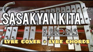 SASAKYAN KITA  K BROSAS  LYRE COVER  LYRE CHORDS  SIMPLE LYRE CHORDS 2024 [upl. by Aneehsram543]