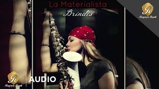 La Materialista  Brindis Official Audio [upl. by Eramat508]