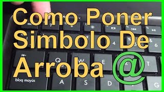 Como HACER el ARROBA Poner Signo de Arroba en Pc Laptop Portatil Teclado Windows Mac 2024 [upl. by Ieluuk]