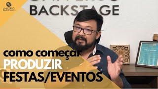 Como começar a produzir festas e eventos do zero [upl. by Efal610]