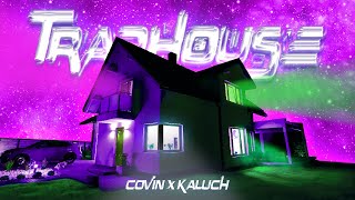 COVIN x KALUCH  TRAPHOUSE Official Music Video [upl. by Mersey]