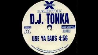 Dj Tonka  Use Ya Ears [upl. by Aekerly]