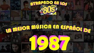 LAS MEJORES CANCIONES DE 1987 EN ESPAÑOL [upl. by Genisia876]