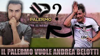 IL PALERMO VUOLE ANDREA BELOTTI [upl. by Yticilef]