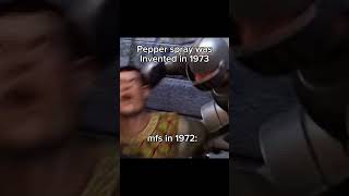 When pepper spray was invented in 1973 shorts meme [upl. by Gaylord]