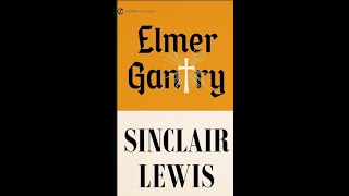 ELMER GANTRY SINCLAIR LEWIS PART 1 [upl. by Jamnes]