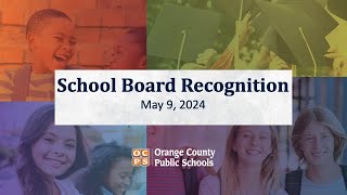 OCPS  20240509 School Board Recognition Meeting [upl. by Olvan]