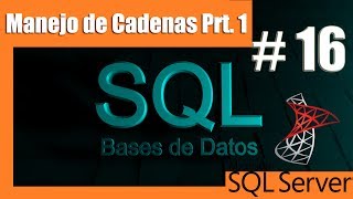 Tutoriales SQL Server 16  funciones de manejo de cadenas parte 1 [upl. by Caines113]