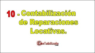 10 Contabilización de reparaciones locativas [upl. by Constantine]