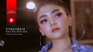 Syahiba  Dag Dig Dug Der Official Music Video [upl. by Nagiem665]